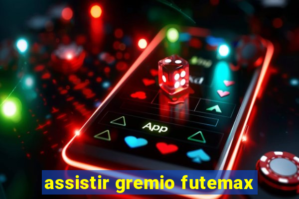 assistir gremio futemax